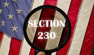 Section 230 Turns 30 as Opponents Threaten Its Future